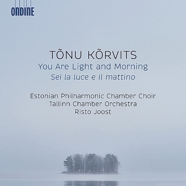 You Are Light And Morning, Risto Joost, Tallinn Estonian Phil.Chamber Choir