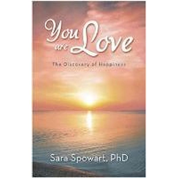 You Are Love, Sara Spowart