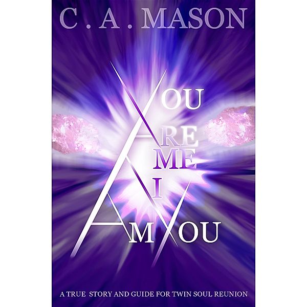 You are Me, I am You, C. A. Mason