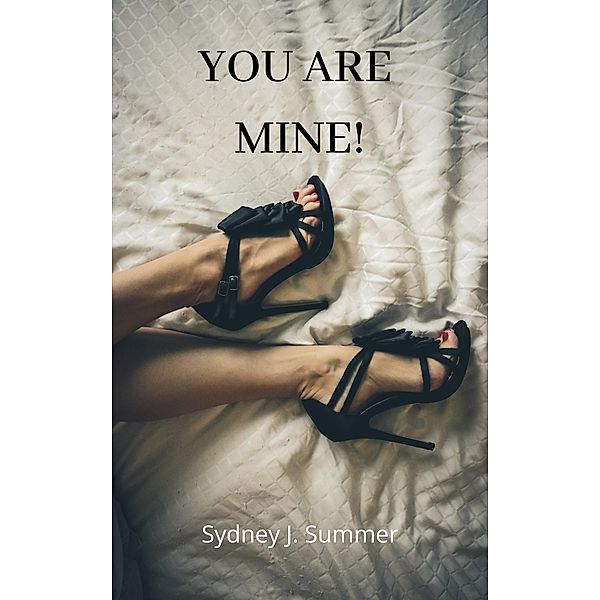 You are Mine!, Sydney J. Summer