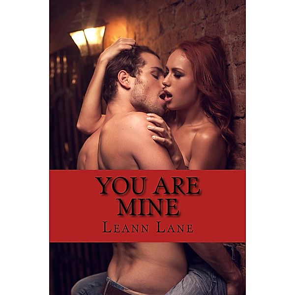 You Are Mine (Bound to Me, #1) / Bound to Me, Leann Lane