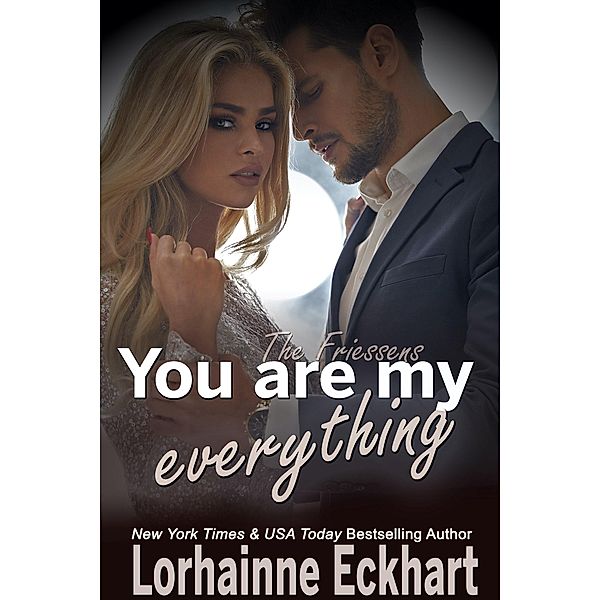 You Are My Everything / The Friessens Bd.22, Lorhainne Eckhart