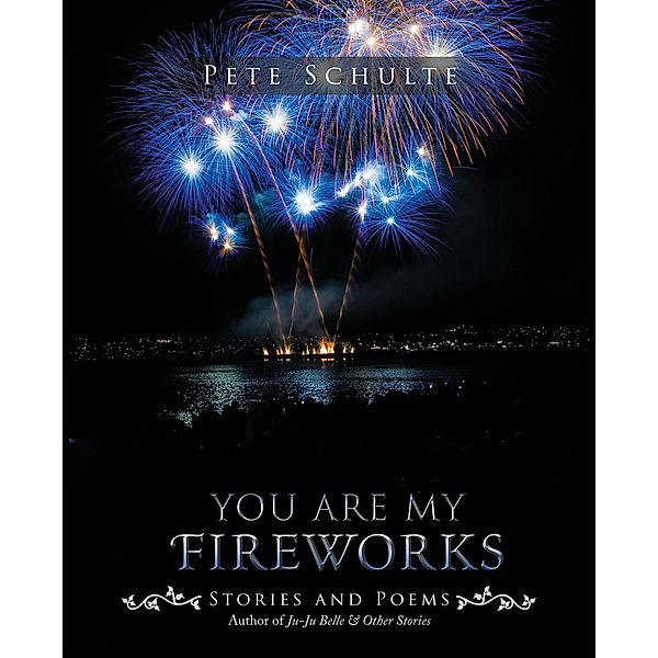 You Are My Fireworks, Pete Schulte