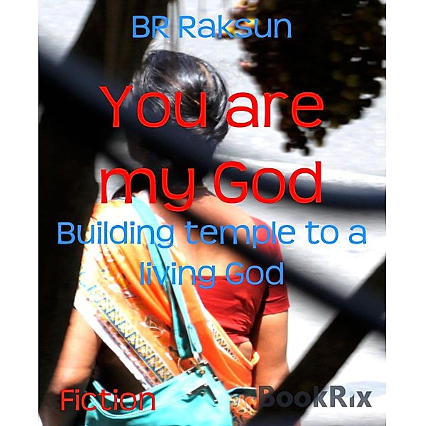 You are my God, Br Raksun