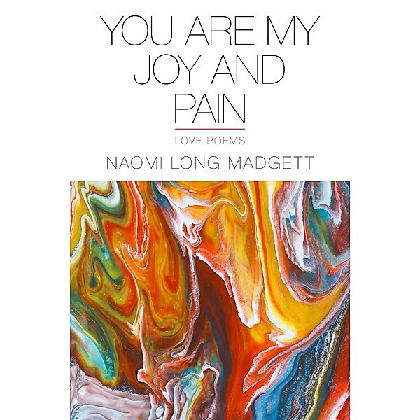 You Are My Joy and Pain, Naomi Long Madgett