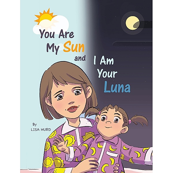 You Are My Sun and I Am Your Luna, Lisa Hurd