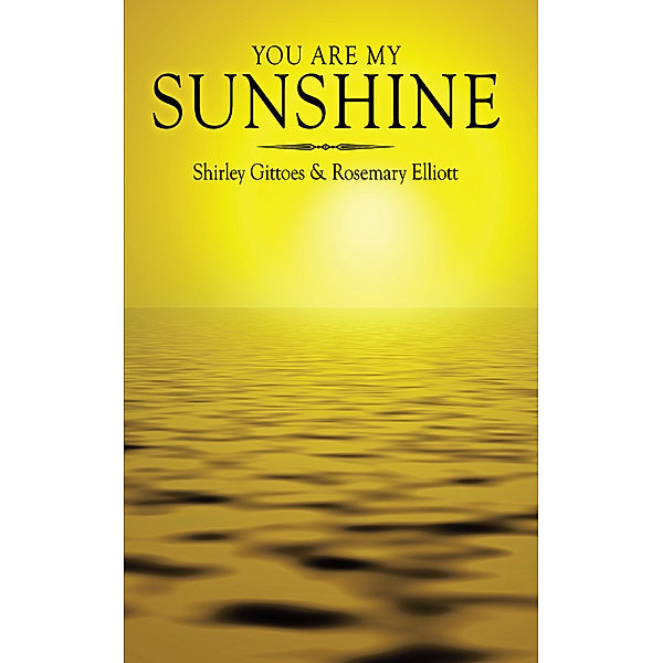 You Are My Sunshine, Rosemary Elliott, Shirley Gittoes