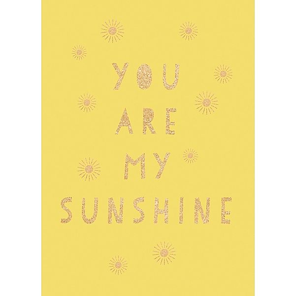 You Are My Sunshine, Summersdale Publishers