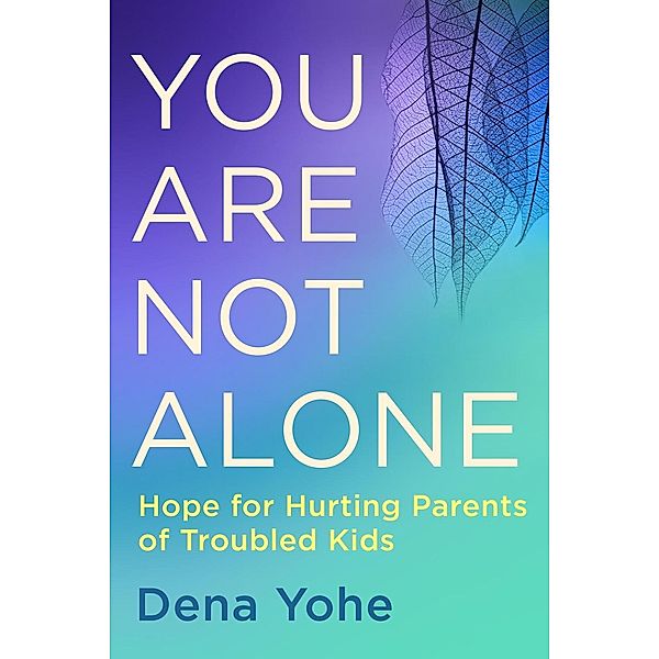 You Are Not Alone, Dena Yohe