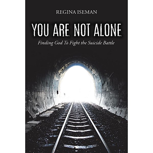 You Are Not Alone, Regina Iseman