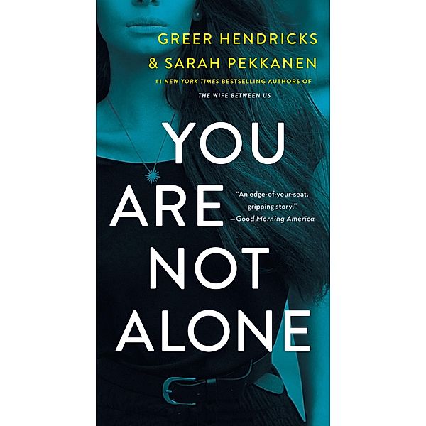 You Are Not Alone, Greer Hendricks, Sarah Pekkanen