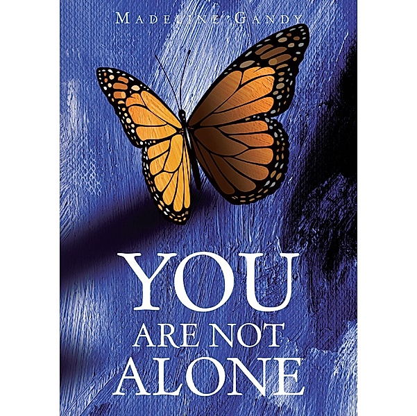 You Are Not Alone, Madeline Gandy