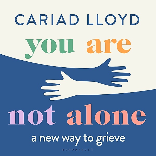 You Are Not Alone, Cariad Lloyd