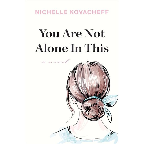 You Are Not Alone In This, Nichelle Kovacheff