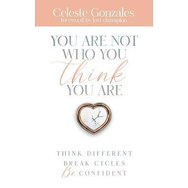 You Are Not Who You Think You Are, Celeste Gonzales