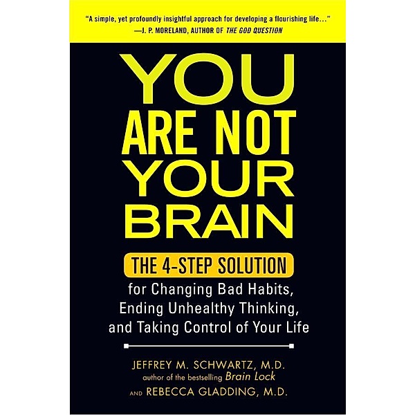 You Are Not Your Brain, Jeffrey Schwartz, Rebecca Gladding