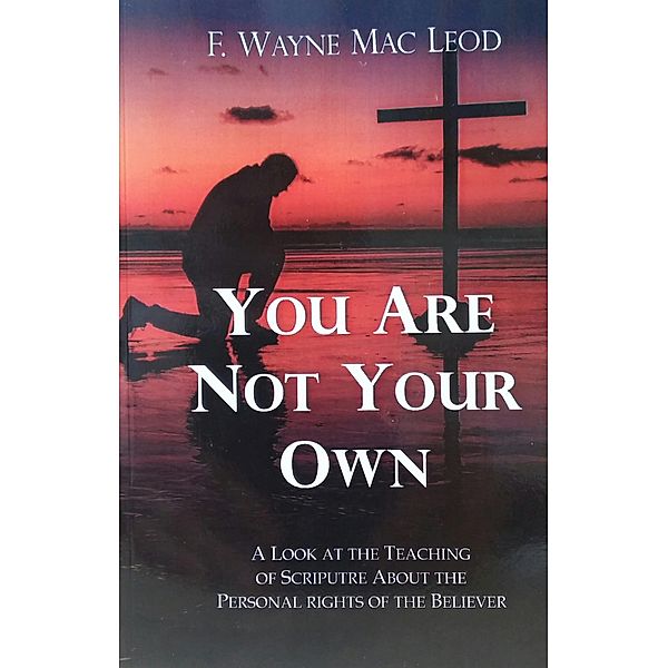 You Are Not Your Own, F. Wayne Mac Leod