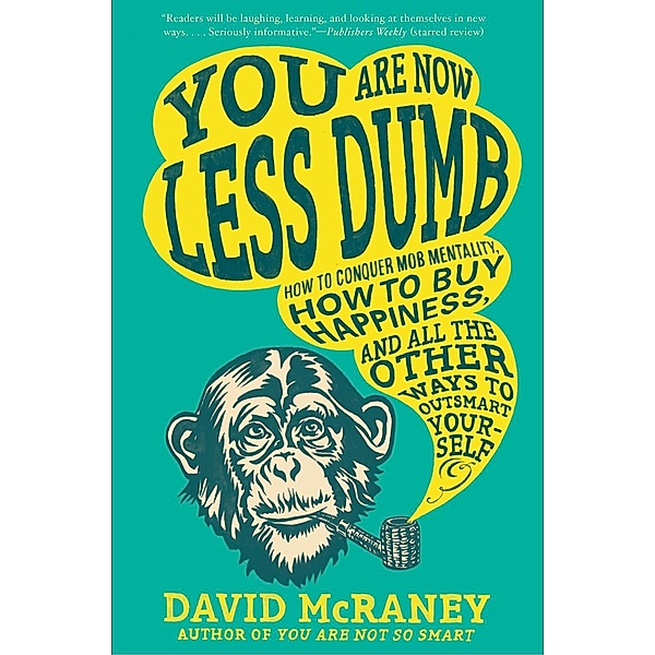 You Are Now Less Dumb, David McRaney