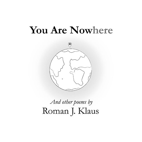 You Are Nowhere, Roman J. Klaus