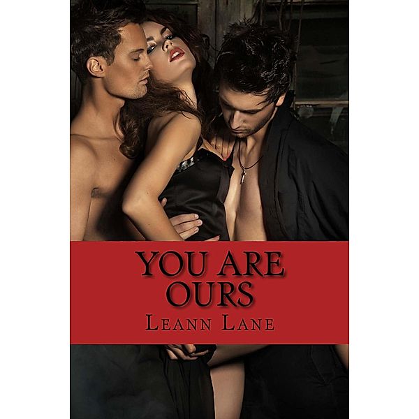 You Are Ours (Bound to Me, #2) / Bound to Me, Leann Lane