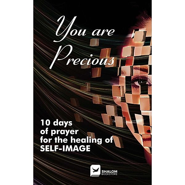 YOU ARE PRECIOUS 10 DAYS OF PRAYER FOR THE HEALING OF SELF-IMAGE, Maria Emmir Oquendo Nogueira