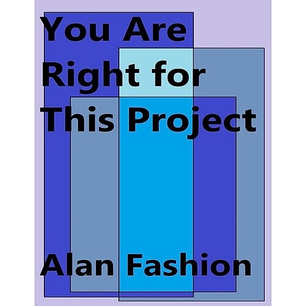 You Are Right for This Project, Alan Fashion