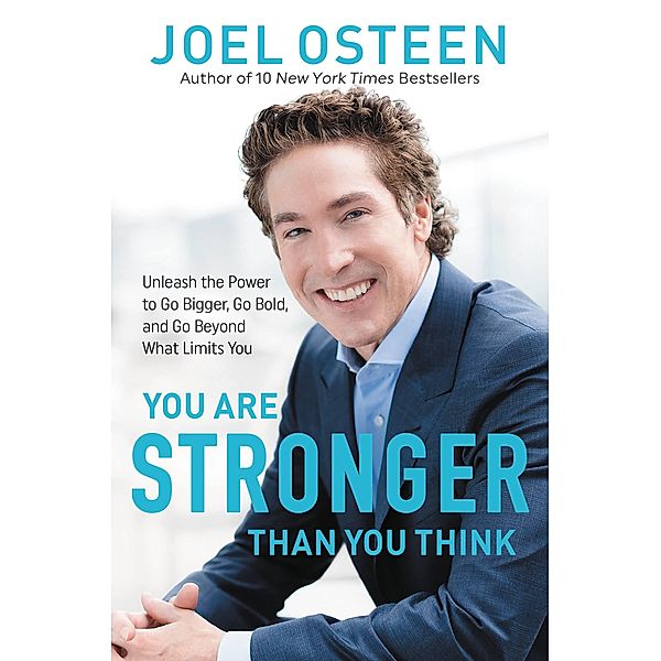 You Are Stronger than You Think, Joel Osteen