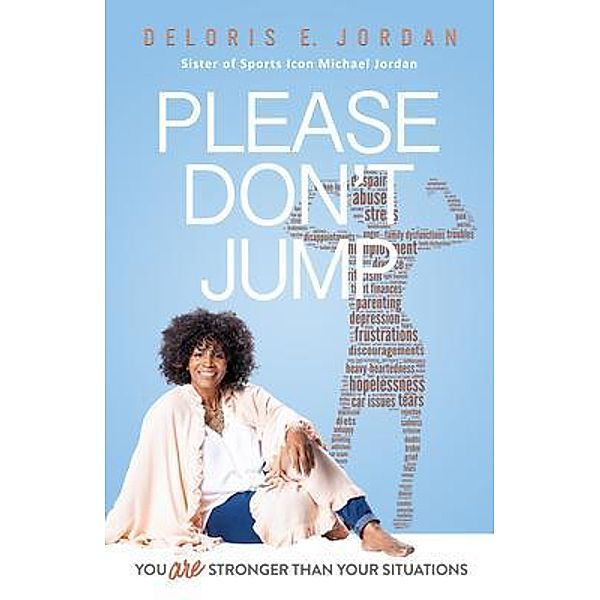 YOU ARE STRONGER THAN YOUR SITUATIONS, Deloris Jordan