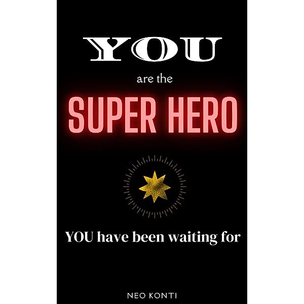 You are the Super Hero You Have Been Waiting For, Neo Konti
