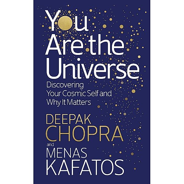 You Are the Universe, Deepak Chopra, Menas Kafatos