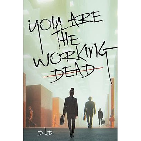 You are the Working Dead, D. L. D