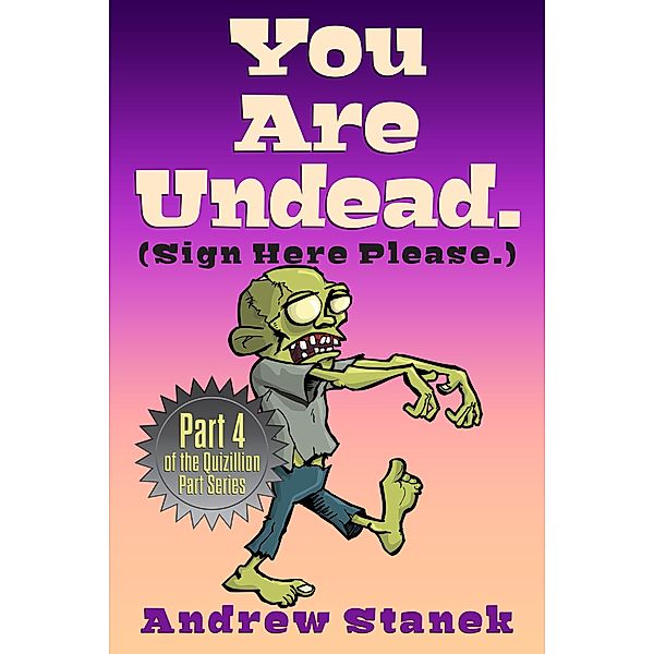 You Are Undead. (Sign Here Please) / You Are Dead., Andrew Stanek