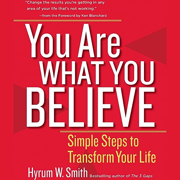 You Are What You Believe, Hyrum W. Smith