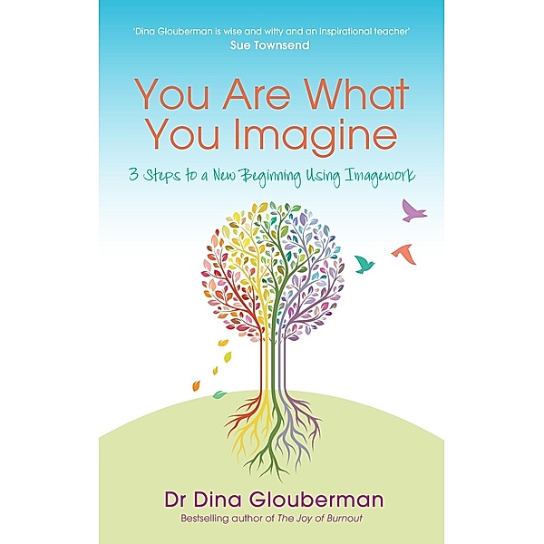 You Are What You Imagine, Dina Glouberman