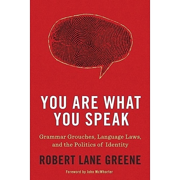 You Are What You Speak, Robert Lane Greene