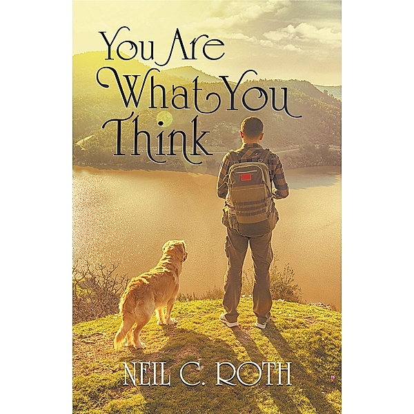 You Are What You Think, Neil C. Roth