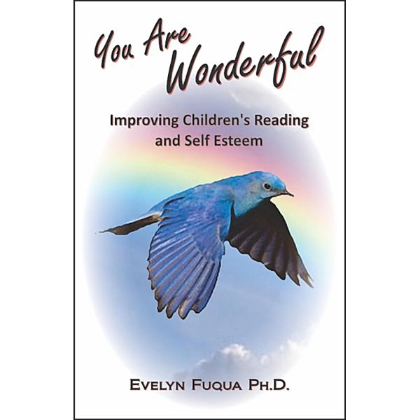 You Are Wonderful: Improving Children's Reading and Self Esteem, Evelyn Fuqua