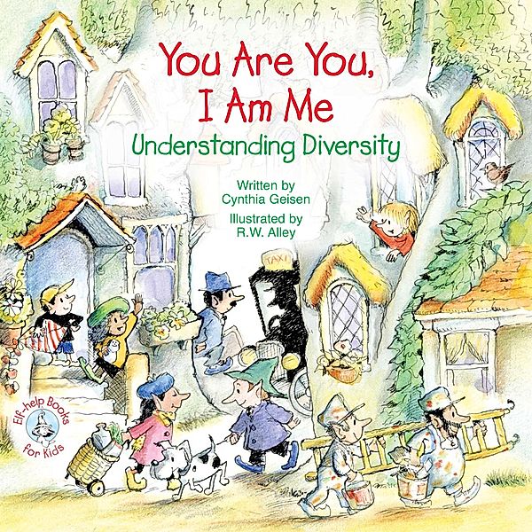 You Are You, I Am Me / Elf-help Books for Kids, Cynthia Geisen