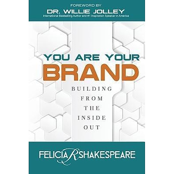 You Are Your Brand, Felicia Shakespeare