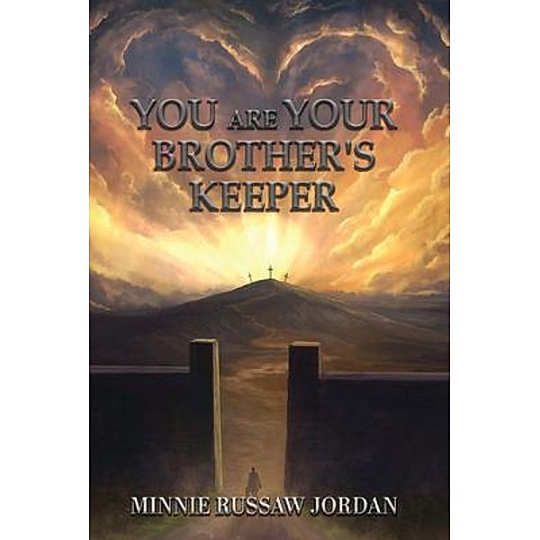 You Are Your Brother's Keeper / Authors' Tranquility Press, Minnie Russaw Jordan