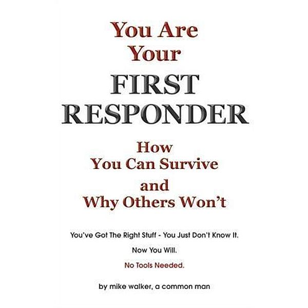 You are Your First Responder, Mike Walker