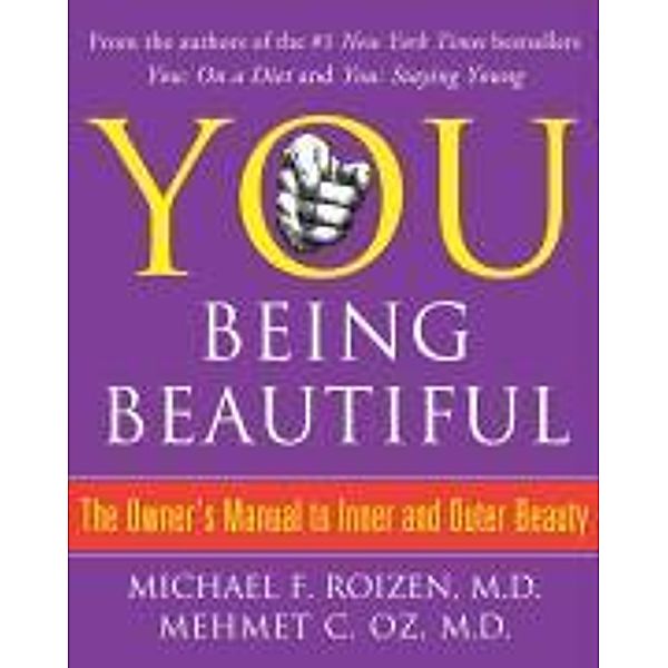 YOU: Being Beautiful, Michael F. Roizen, Mehmet C. Oz