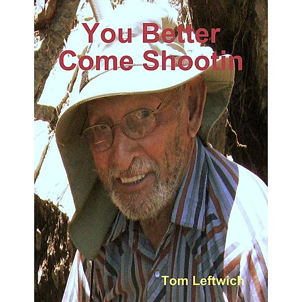 You Better Come Shootin, Tom Leftwich
