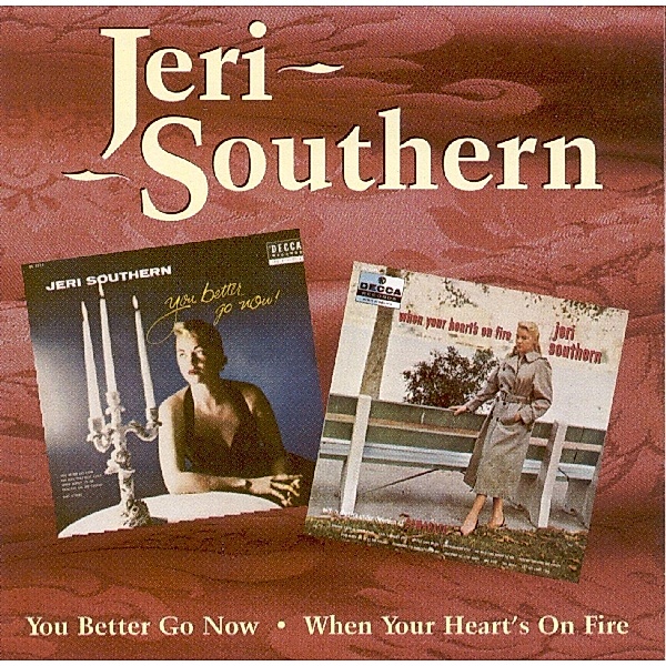 You Better Go Now/When Your Heart'S On Fire, Jeri Southern