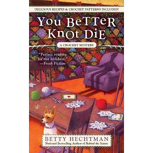 You Better Knot Die / A Crochet Mystery Bd.5, Betty Hechtman