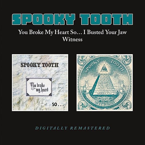 You Broke My Heart So I Busted Your Jaw/Witness, Spooky Tooth