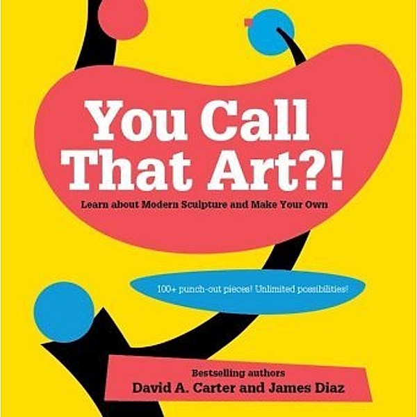 You Call That Art?!, David A. Carter, James Diaz