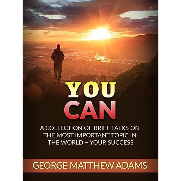 You Can, George Mattew Adams