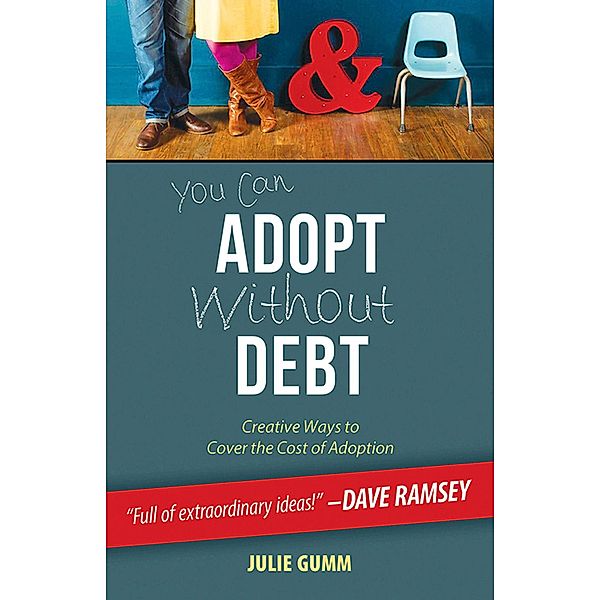 You Can Adopt Without Debt, Julie Gumm