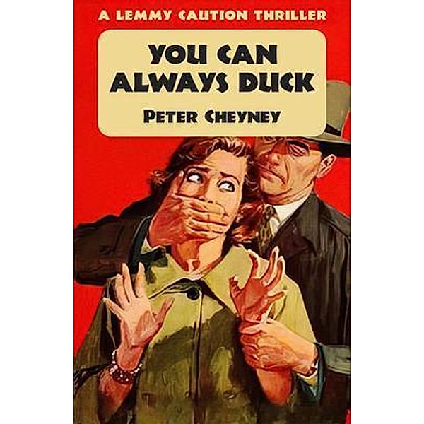 You Can Always Duck / Dean Street Press, Peter Cheyney